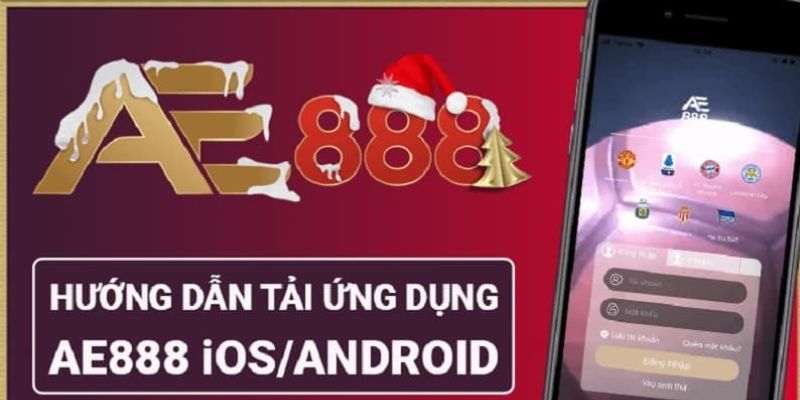 Hướng dẫn tải App AE888 chi tiết và chính xác