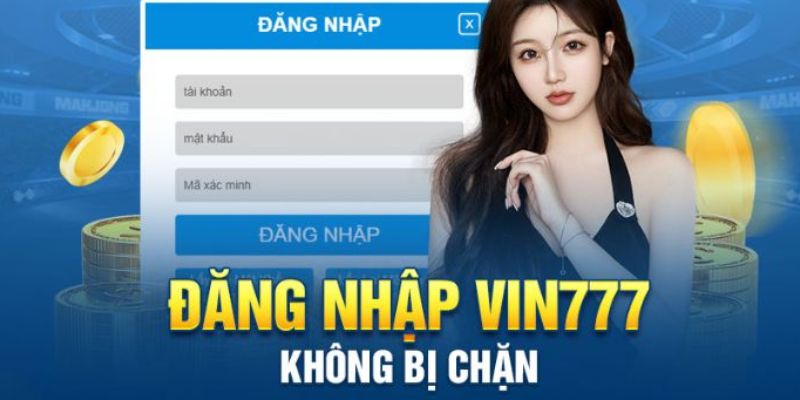 Vin777 đăng nhập nhận nhiều khuyến mãi